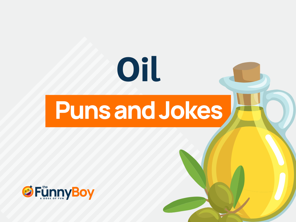 149+ Hilarious Oil Puns For Instant Happiness!