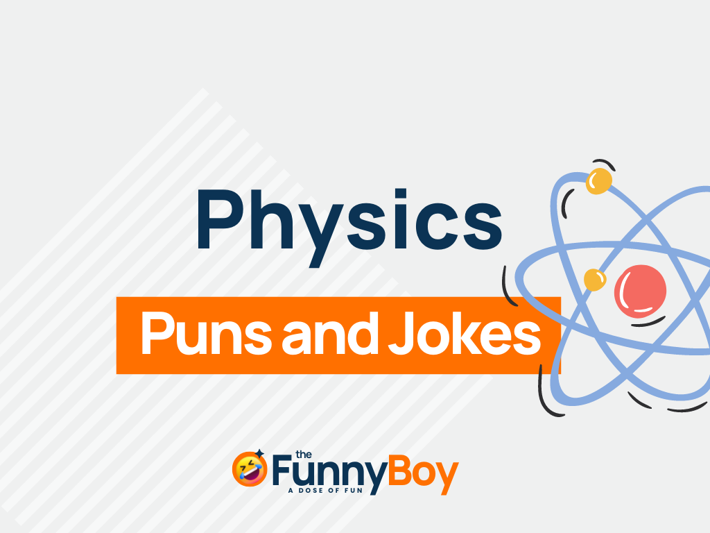 102+ Hilarious Physics Puns That Will Have You Fission For Laughter!