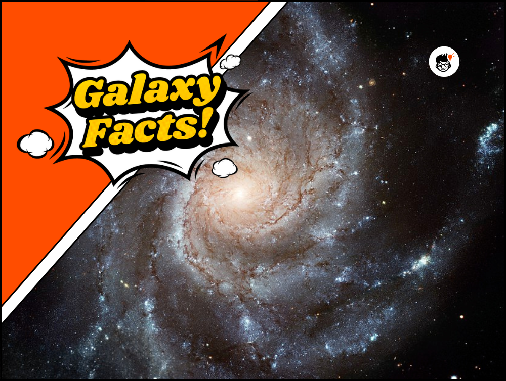 30+ Fascinating Galaxy Facts: That Will Leave You Star-Struck!