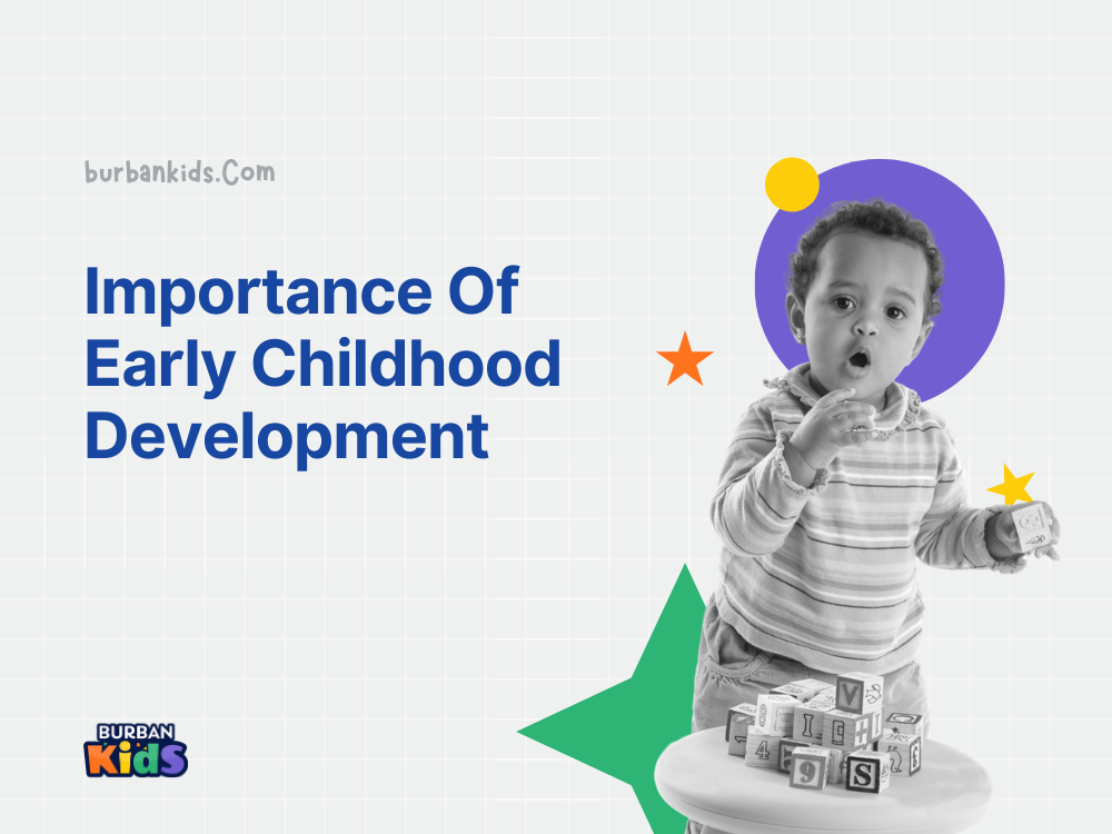 15 Importance of Early Childhood Development That you should know