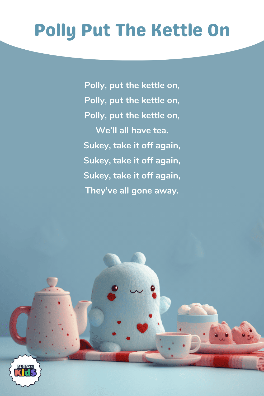 Polly Put the Kettle On Preschool Songs with lyrics