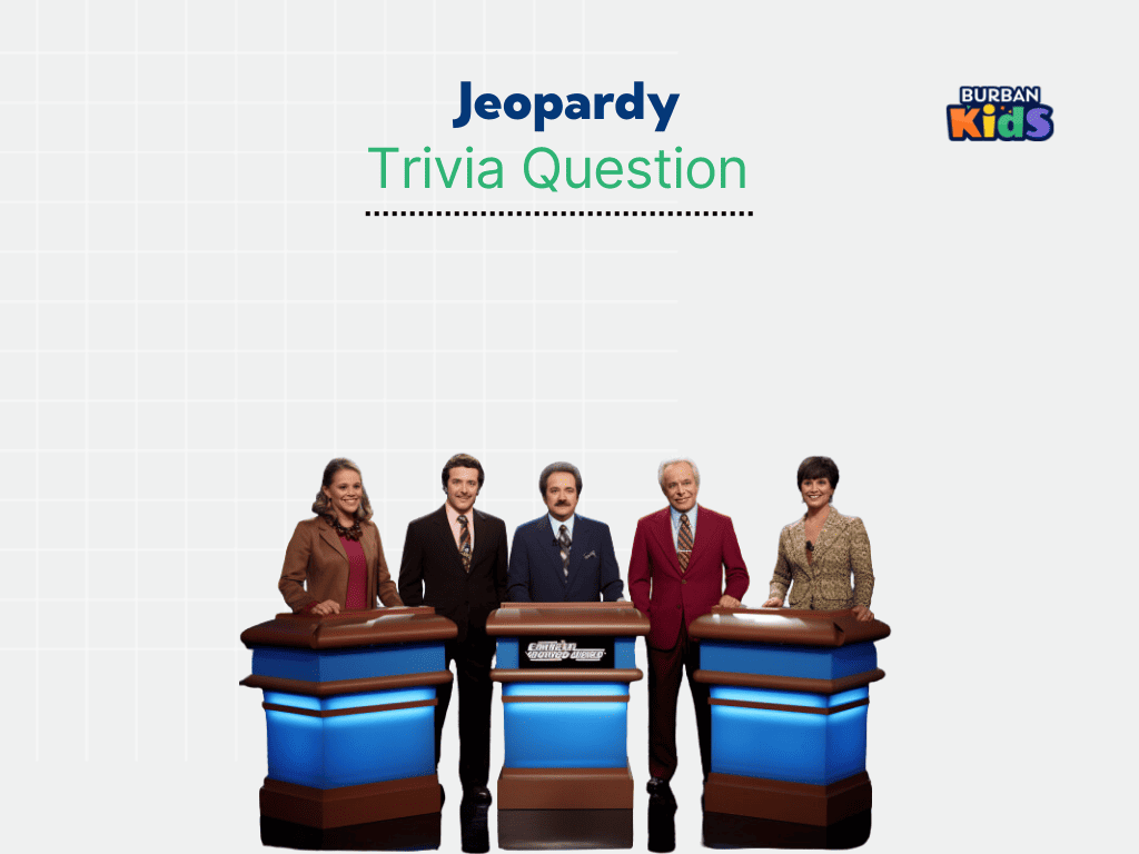 Jeopardy Trivia Question