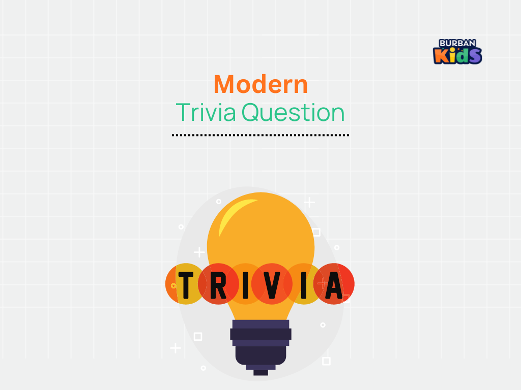 Modern Trivia Question